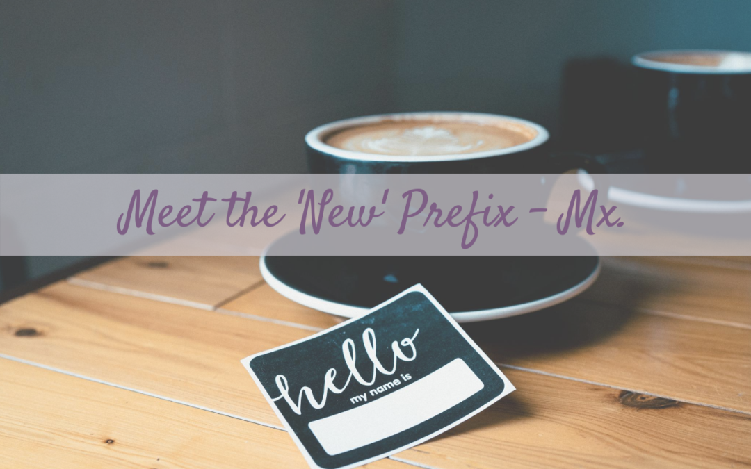 Meet the 'New' Prefix - Mx.